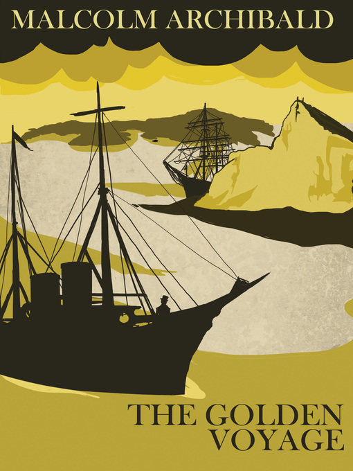 Title details for The Golden Voyage by Malcolm Archibald - Available